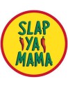 SLAP YA MAMA